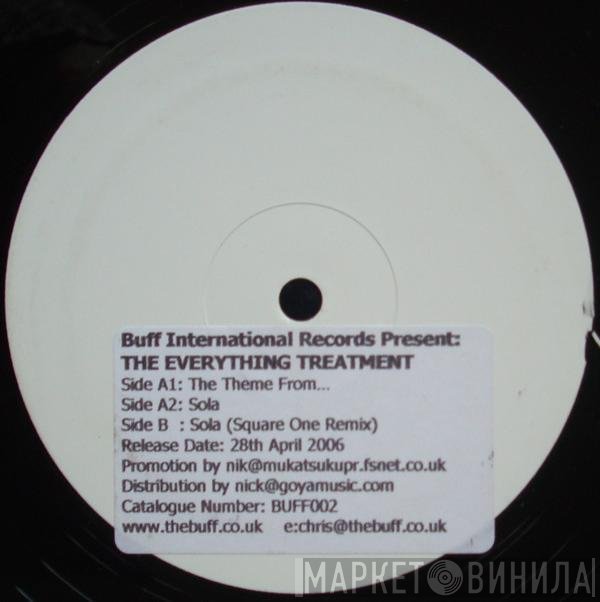 The Everything Treatment - Sola &amp; The Theme From...