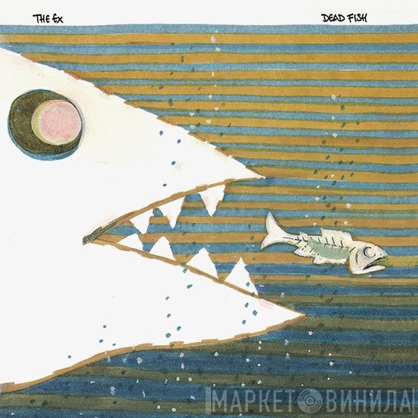 The Ex  - Dead Fish