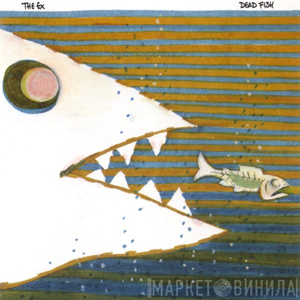 The Ex  - Dead Fish