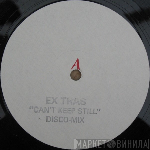 The Ex Tras - Can't Keep Still