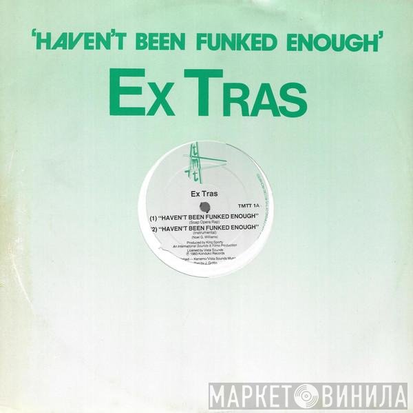 The Ex Tras - Haven't Been Funked Enough