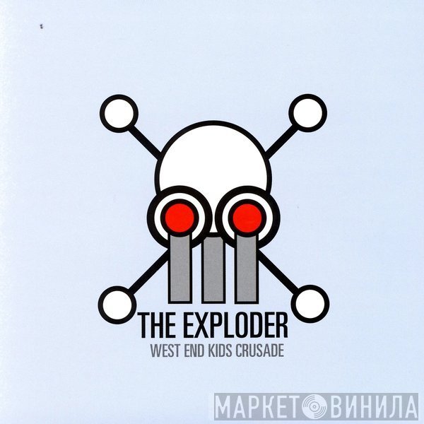 The Exploder - West End Kids Crusade