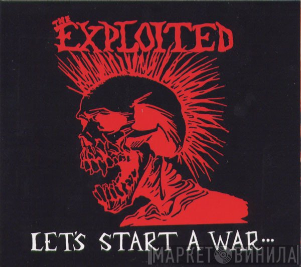 The Exploited - Let's Start A War...Said Maggie One Day