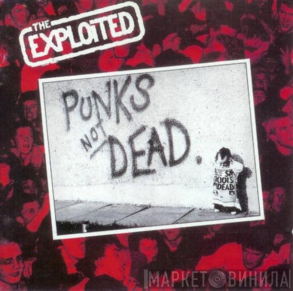 The Exploited  - Punks Not Dead