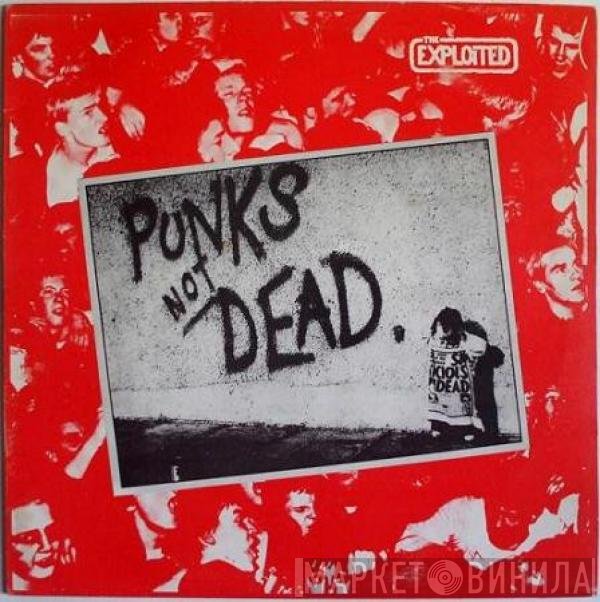 The Exploited  - Punks Not Dead