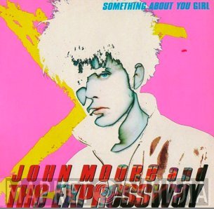 The Expressway, John Moore  - Something About You Girl