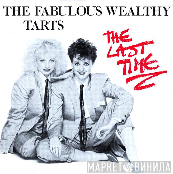 The Fabulous Wealthy Tarts  - The Last Time