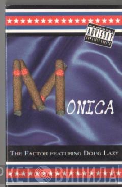 The Factor  Featuring Doug Lazy  - Monica
