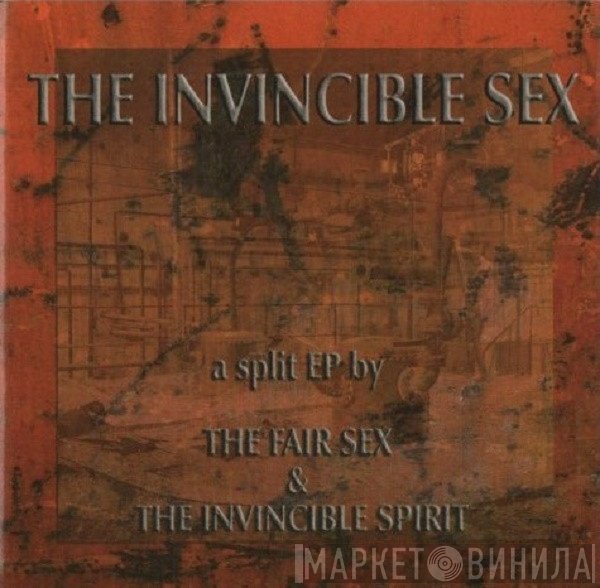 The Fair Sex & The Invincible Spirit  - The Invincible Sex