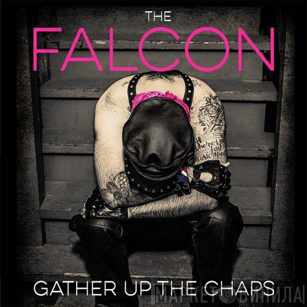 The Falcon  - Gather Up the Chaps
