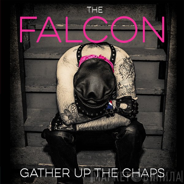 The Falcon  - Gather Up the Chaps