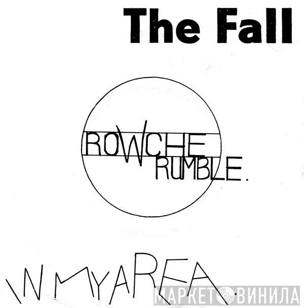 The Fall  - Rowche Rumble / In My Area