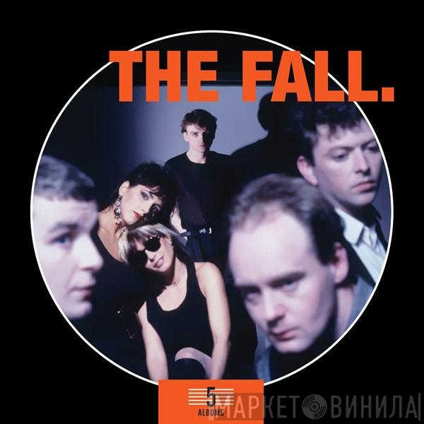 The Fall - 5 Albums