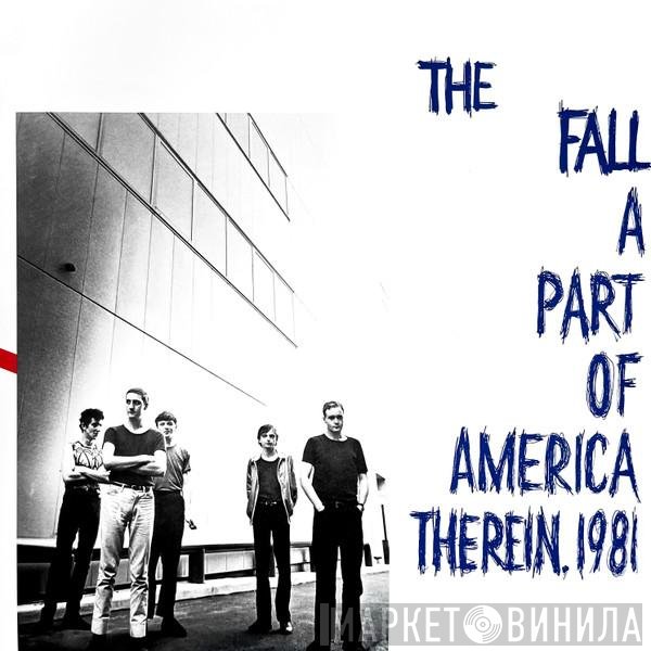 The Fall - A Part Of America Therein, 1981