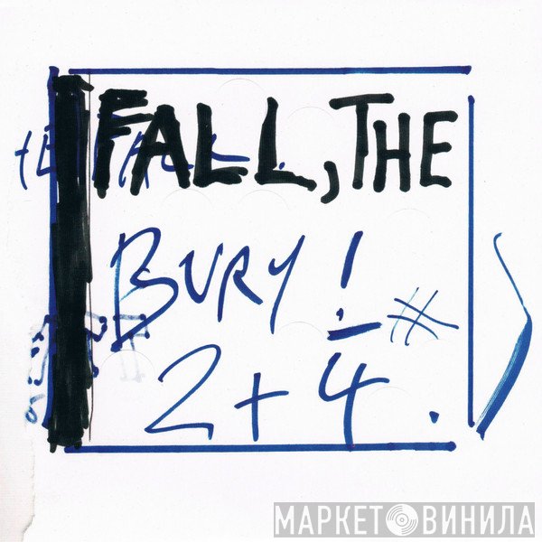 The Fall  - Bury!