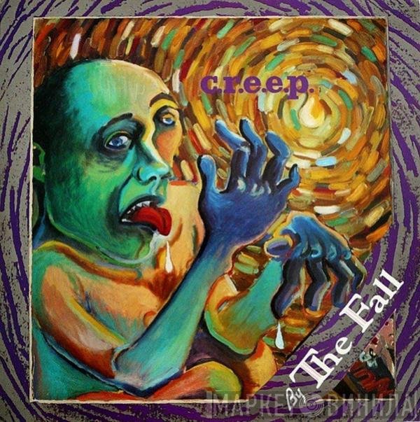 The Fall  - C.R.E.E.P.