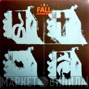 The Fall  - Container Drivers