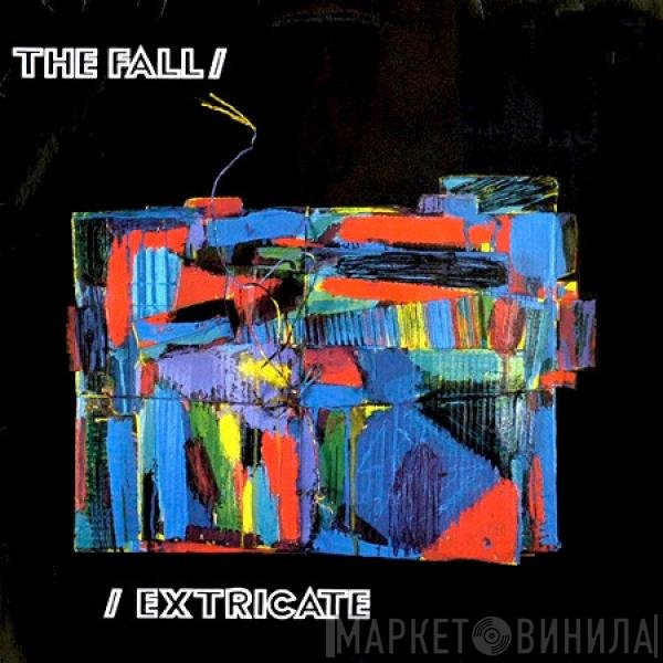The Fall  - Extricate