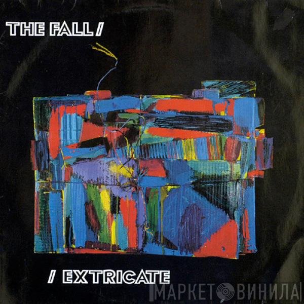 The Fall  - Extricate
