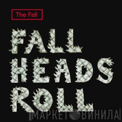 The Fall  - Fall Heads Roll