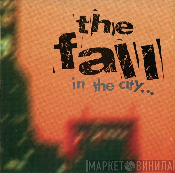 The Fall  - In The City...