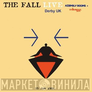 The Fall - Live At The Assembly Rooms, Derby 1994