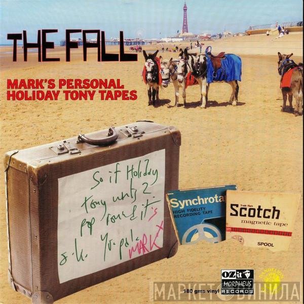 The Fall - Mark's Personal Holiday Tony Tapes