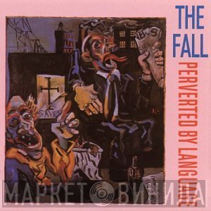 The Fall  - Perverted By Language