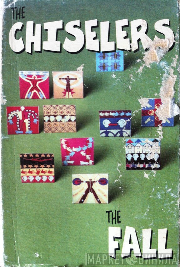 The Fall  - The Chiselers