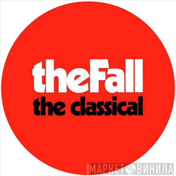 The Fall - The Classical