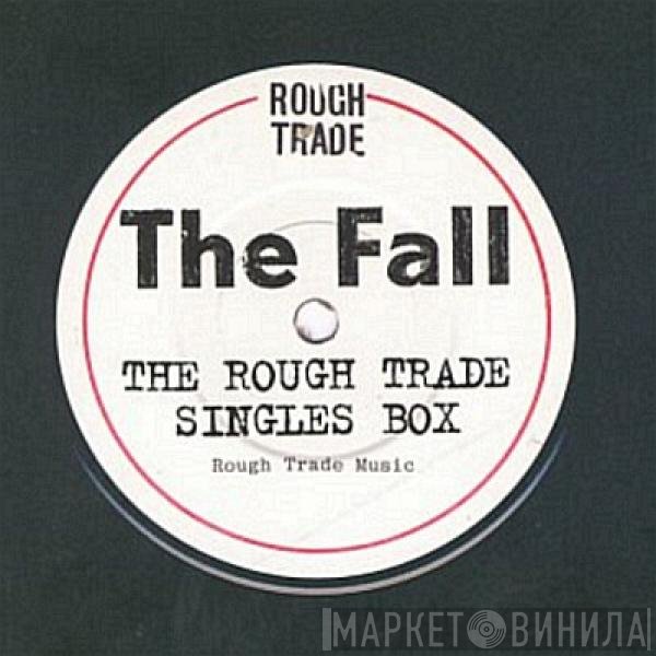 The Fall  - The Rough Trade Singles Box