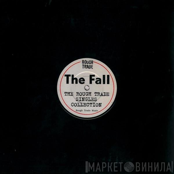 The Fall  - The Rough Trade Singles Collection