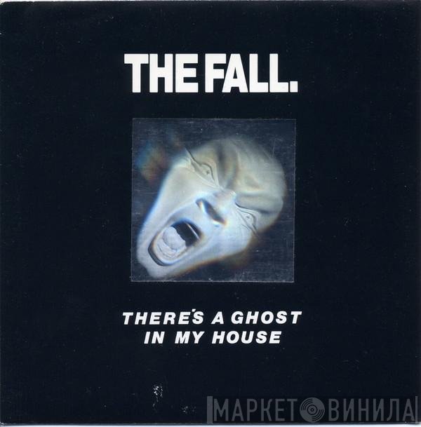 The Fall - There's A Ghost In My House