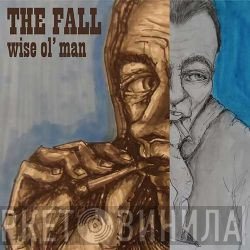 The Fall - Wise Ol' Man