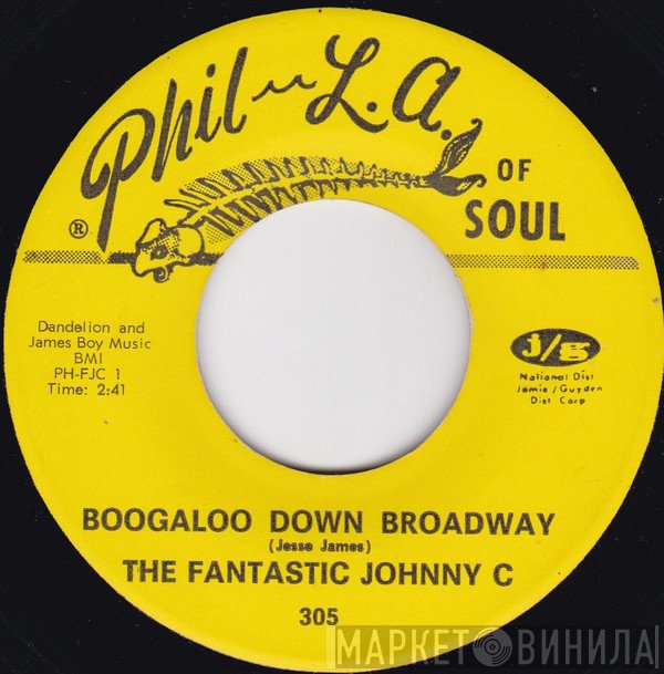 The Fantastic Johnny C - Boogaloo Down Broadway / Look What Love Can Make You Do