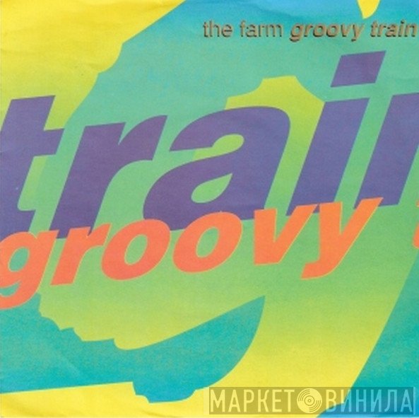 The Farm  - Groovy Train