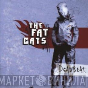 The Fat Cats - Deadbeat