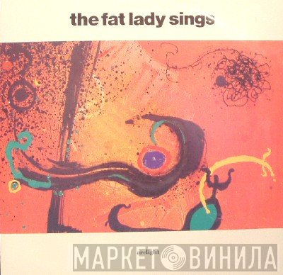 The Fat Lady Sings - Arclight