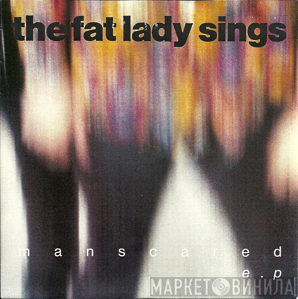 The Fat Lady Sings - Manscared E.P