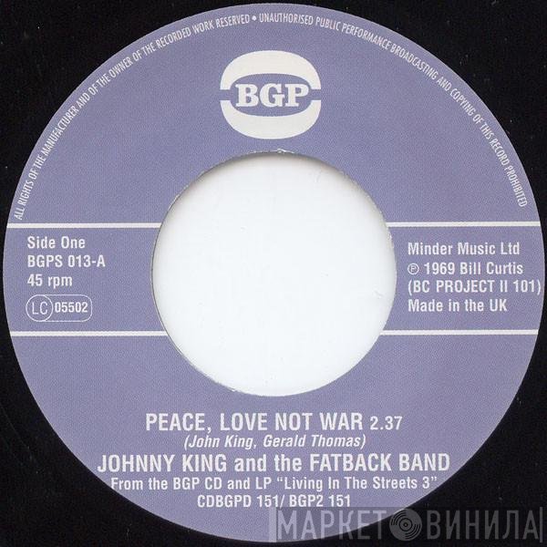 The Fatback Band, Johnny King  - Peace, Love Not War / Put It In