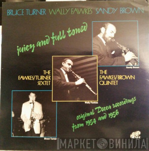The Fawkes-Turner Sextet, The Fawkes-Turner Quintet - Juicy And Full Toned
