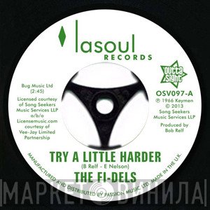 The Fi-dels - Try A Little Harder / You Never Do Right (My Baby)