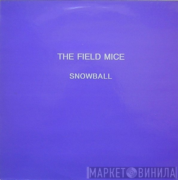 The Field Mice  - Snowball