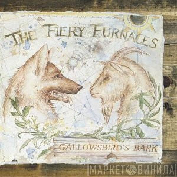 The Fiery Furnaces - Gallowsbirds Bark