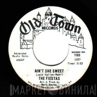 The Fiestas - Ain't She Sweet / I Gotta Have Your Lovin'