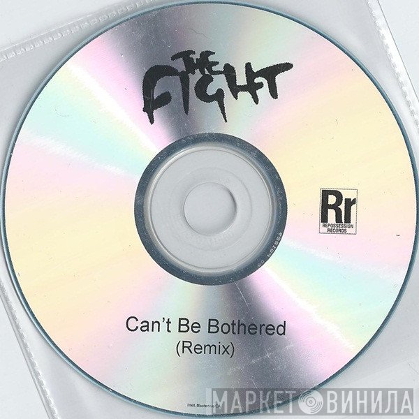 The Fight - Can't Be Bothered (Remix)