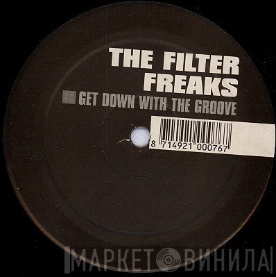 The Filter Freaks - Get Down With The Groove