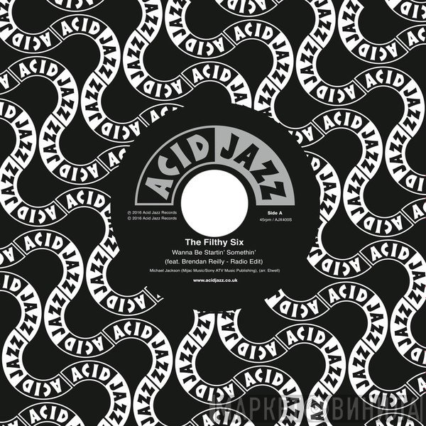 The Filthy Six - Wanna Be Startin' Somethin' / Iguana Strut