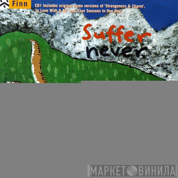 The Finn Brothers - Suffer Never