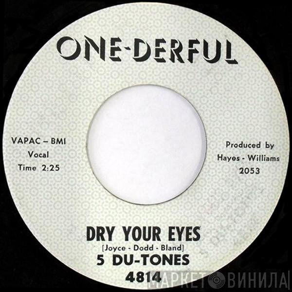 The Five Du-Tones - Dry Your Eyes / Come Back Baby